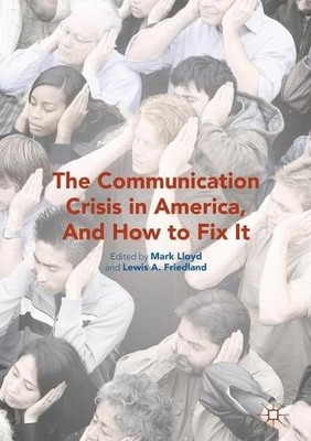 The Communication Crisis in America, And How to Fix It - 9781349950300