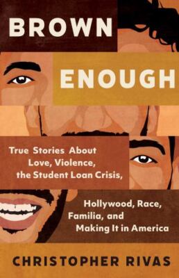Brown Enough: True Stories About Love, Vi... 9781955905046 by Rivas, Christopher