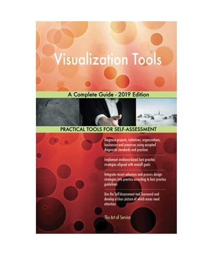 Visualization Tools A Complete Guide - 2019 Edition, Gerardus Blokdyk ...