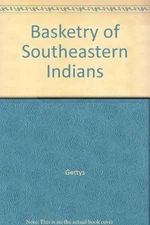 BASKETRY OF SOUTHEASTERN INDIANS By Gettys *Excellent Condition*