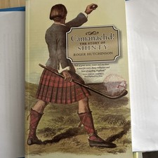 Camanachd!: The Story of Shinty by Roger Hutchinson 2004 Paperback