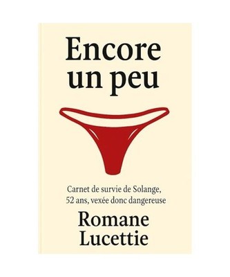 Encore un peu , Lucettie, Romane