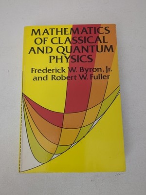 Dover Books on Physics Ser.: Mathematics of Classical and Quantum Physics by...