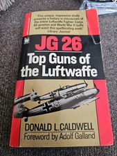 JG 26 : Top Guns of the Luftwaffe by Donald L. Caldwell (1993, Mass Market)