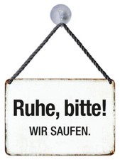 Kulthänger Blechschild -  RUHE BITTE ! WIR SAUFEN ! FUNSCHILD 16,5x11,5 cm KH198