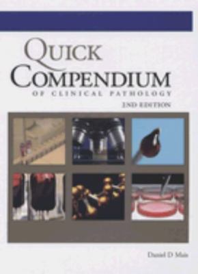 Quick Compendium of Clinical Pathology: 2nd Edition by Daniel D. Mais