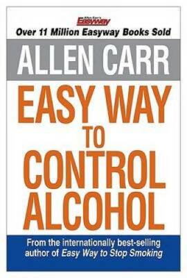 Allen Carr's Easyway to Control Alcohol - Paperback By Carr, Allen - GOOD