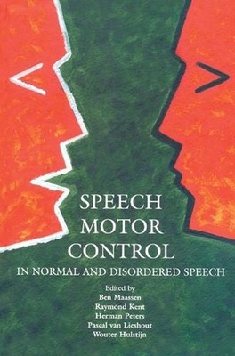 Speech Motor Control In Normal and Disordered Speech by Ben Maassen (English) Ha