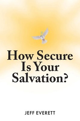 Jeff Everett | How Secure Is Your Salvation? | Taschenbuch | Englisch (2024)