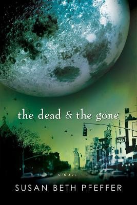 The Dead and the Gone By Susan Beth Pfeffer - New Copy - 9780547258553