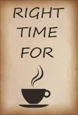 Dekoschild - Right time for tea-Tee Geschenk Schild Bild Teezeit Teepause Kaffee