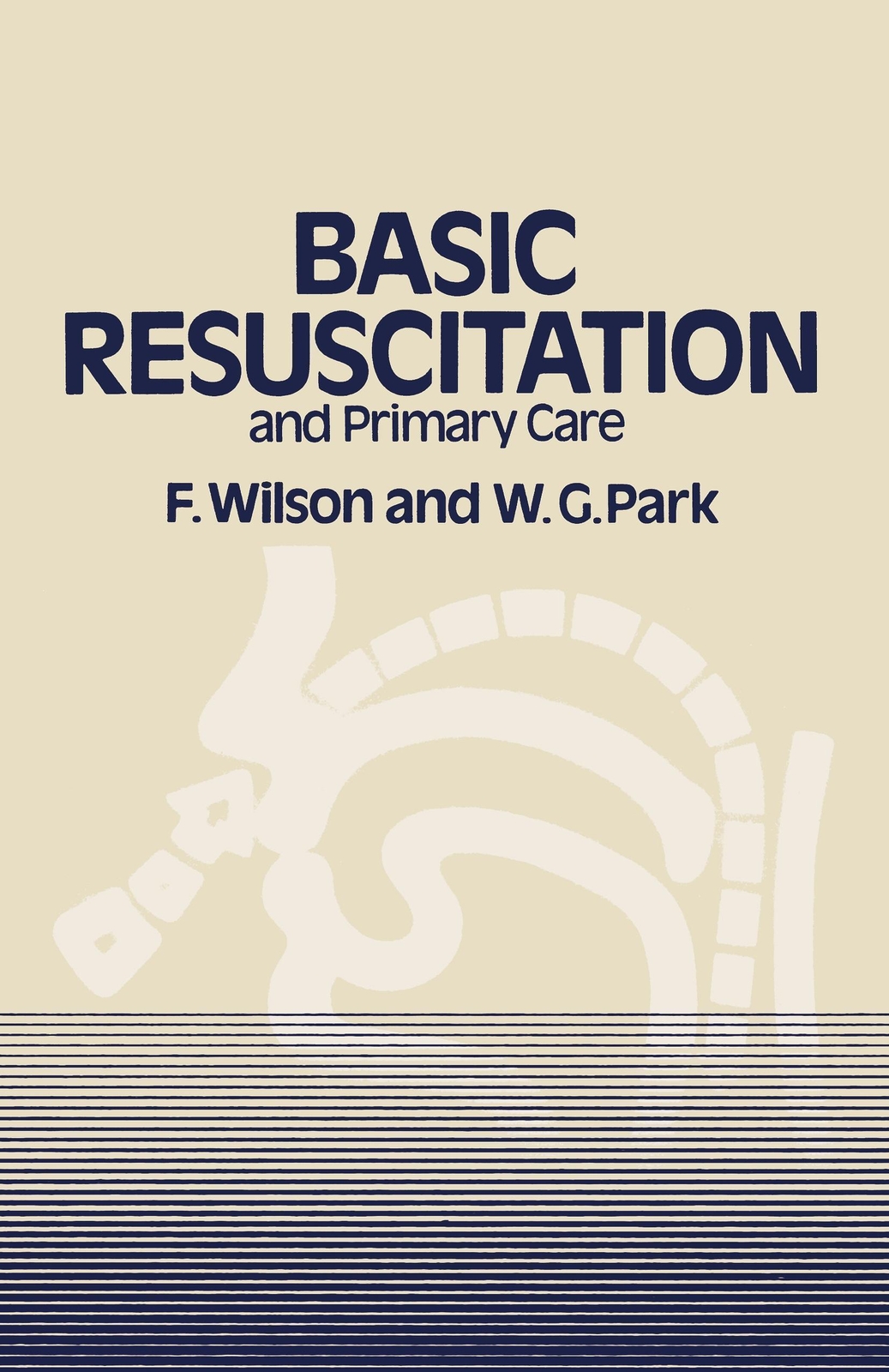 W. G. Park (u. A.) | Basic Resuscitation And Primary Care |