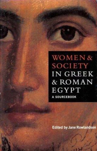 Women and Society in Greek and Roman Egypt A Sourcebook Rowlandson Paperback