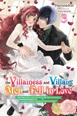 Evie Lund (u. a.) | If the Villainess and Villain Met and Fell in Love, Vol....