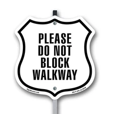 Please Do Not Block Walkway Shield Shaped Sign With Stake Weather Resistant