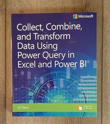 Collect, Combine, and Transform Data Using Power Query in Excel and Power BI [Bu
