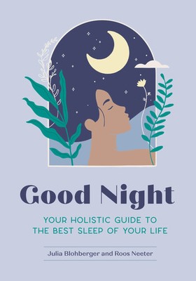 Good Night | Your Holistic Guide to the Best Sleep of Your Life | Englisch