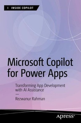 Microsoft Copilot for Power Apps: Transforming App Development with AI Assistanc