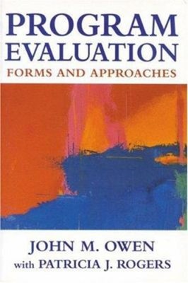 Program Evaluation : Forms and Approaches John Maxwell, Rogers, P