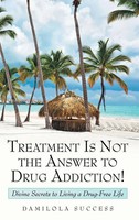 Damilola Success | Treatment Is Not The Answer To Drug Addiction! | Buch (2019)