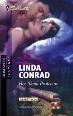 Her Sheik Protector (Silhouette Romantic Suspense) By Conrad, Linda - ACCEPTABLE
