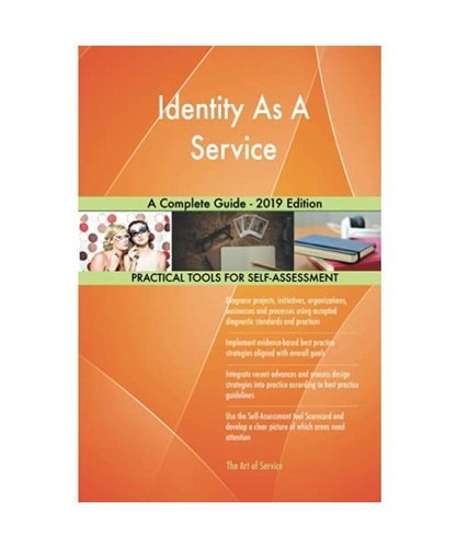 Identity as a Service A Complete Guide - 2019 Edition, Gerardus Blokdyk ...