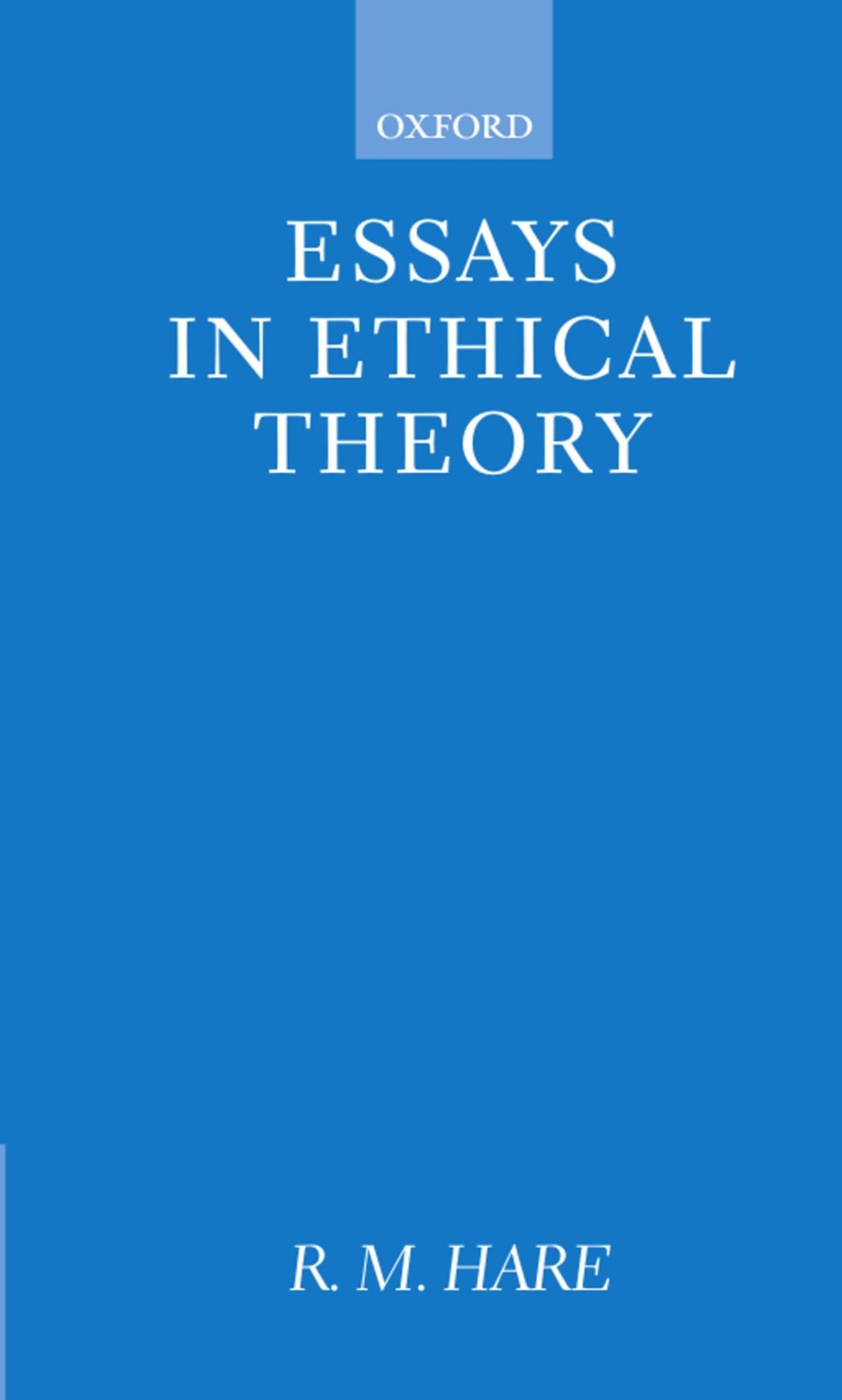 Essays in Ethical Theory (Clarendon Paperbacks). Hare 9780198240716 New<|