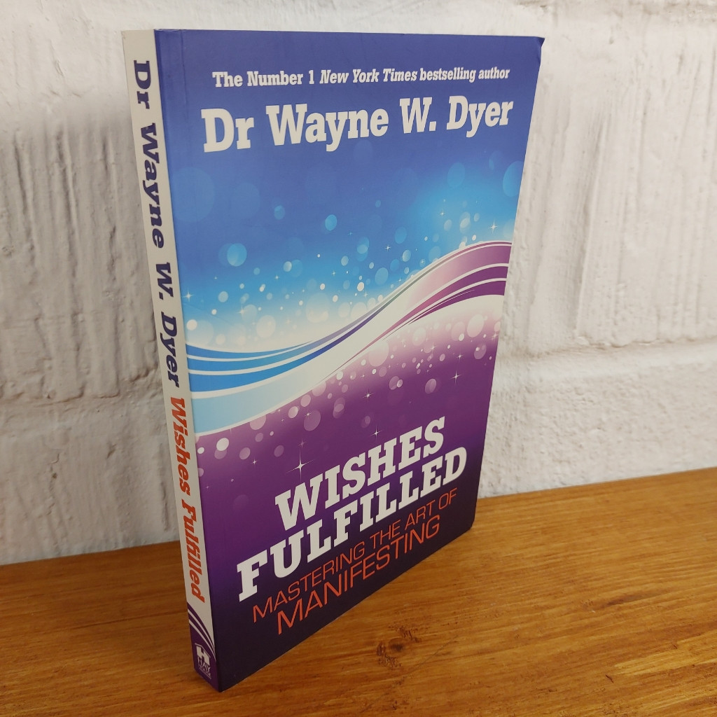 Wishes Fulfilled: Mastering the Art of Manifesting by Wayne Dyer (Paperback,...
