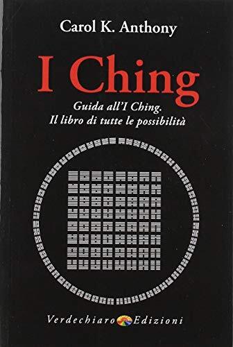 9788866233572 I Ching. Guida all'I Ching. Il libro di tutte le possibilità - Ca
