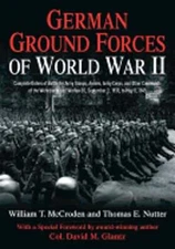 German Ground Forces of World War II: Complete Orders of Battle for Army Groups,