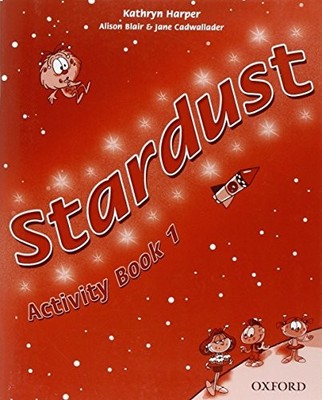Stardust 1: Activity Book,Kathryn Harper, Alison Blair, Jane Cad