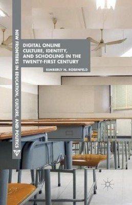 K. Rosenfeld Digital Online Culture, Identity, and Schooling in th (Taschenbuch)