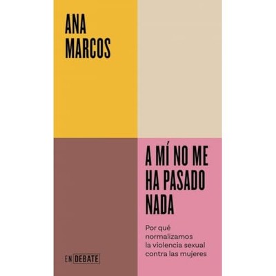 A m� no me ha pasado nada: Por qu� normalizamos la viol - Spanish Language Paper