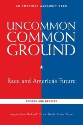 Uncommon Common Ground: Race and America's Future (Revised and Updated Ed - GOOD