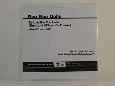 GOO GOO DOLLS BEFORE IT'S TOO LATE (H1) 1 Track Promo CD Single including White 