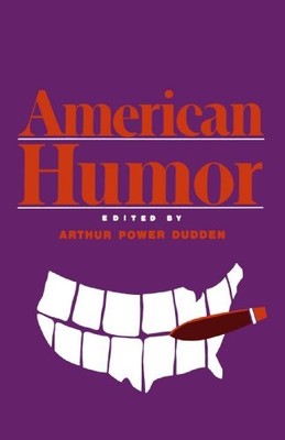 AMERICAN HUMOR By Arthur Power Dudden *Excellent Condition*