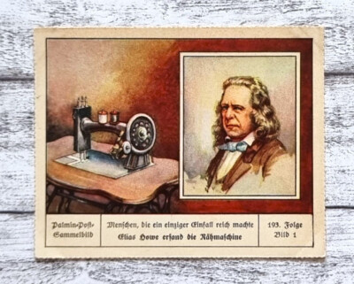 Elias Howe Nähmaschine Einfall Menschen Palmin Post Sammelbild 193 Folge Werbung