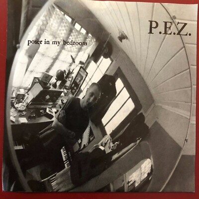 P.E.Z. Poser In My Bedroom IPU Records Never Win b/w Tirade 