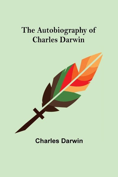 The Autobiography Of Charles Darwin Charles Darwin Taschenbuch Englisch 2022-image