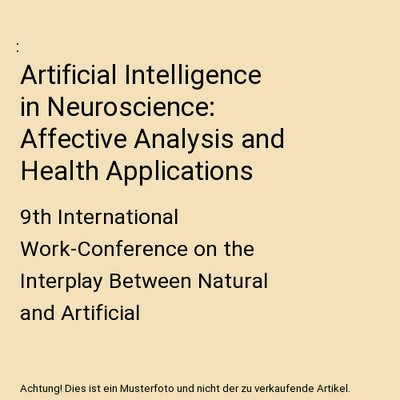 Artificial Intelligence in Neuroscience: Affective Analysis and Health Applicati