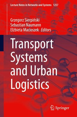 Transport Systems and Urban Logistics Grzegorz Sierpi¿ski (u. a.) Taschenbuch