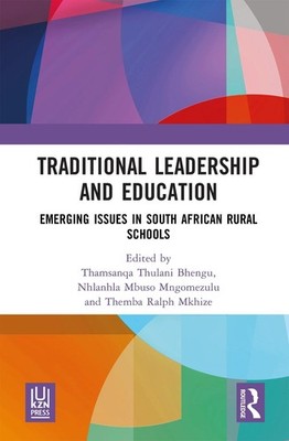 Traditional Leadership and Education: Emerging Issues in South African Rural Sch