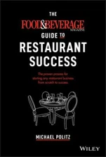 Food and Beverage Magazine Guide to Restaurant Success : The Proven Process f...