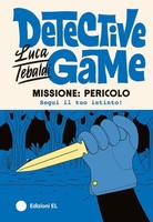 Missione: Pericolo. Detective Game Luca Tebaldi