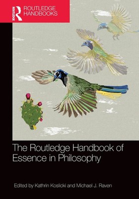 The Routledge Handbook of Essence in Philosophy Kathrin Koslicki (u. a.) Buch