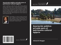 Ahmed El-Naggar | AsociacióN PúBlico-Privada Para El Patrimonio Cultural Egipcio