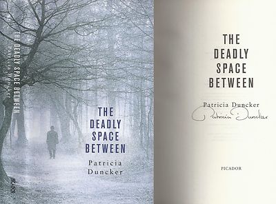 Patricia Duncker - The Deadly Space Between - Signed - 1st/1st 2002 First Ed DJ