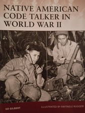 Osprey Warrior 127: Native American Code Talker in WWII by Ed Gilbert