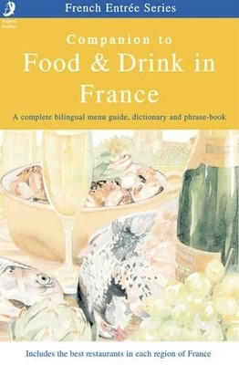Companion to Food and Drink in France: The Complete Pocket Biling by  1904012051