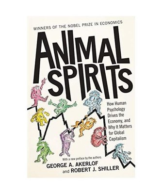 Animal Spirits: How Human Psychology Drives the Economy, and Why it Matters for 
